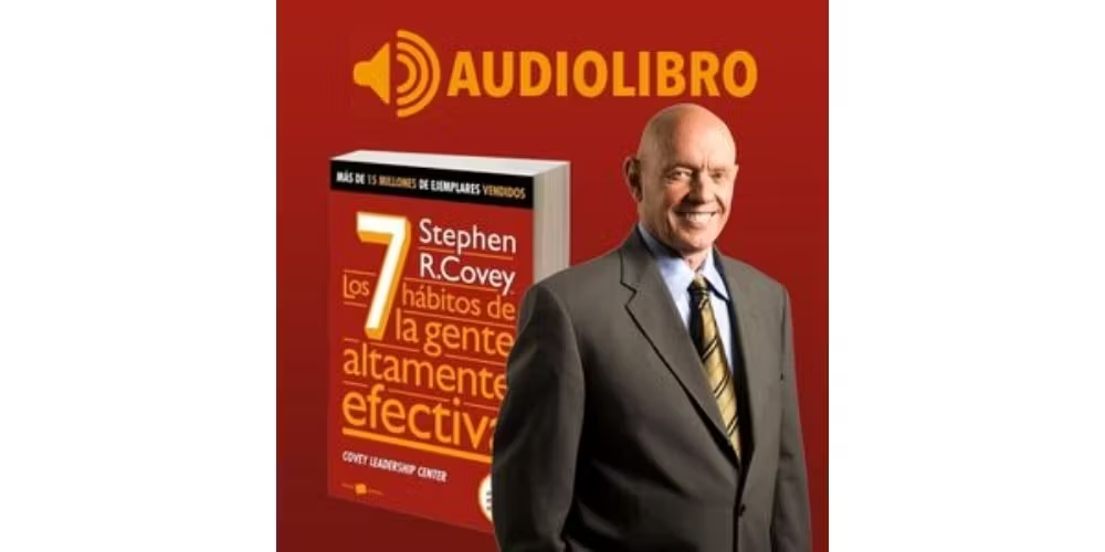 audiolibros de superación personal Los 7 hábitos de la gente altamente efectiva - Stephen R. Covey